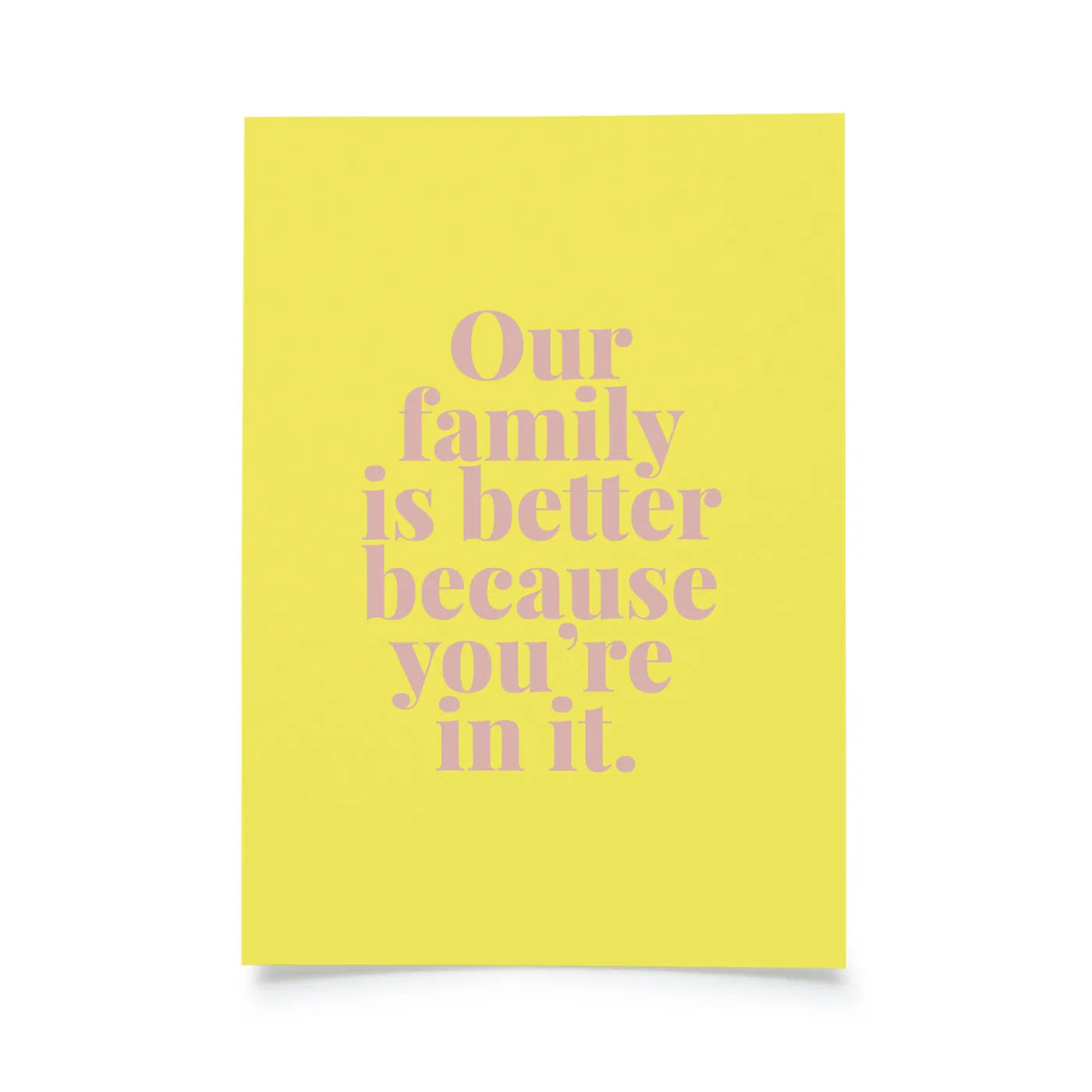 Produktbild Tadah - Our family is better because you’re in it.